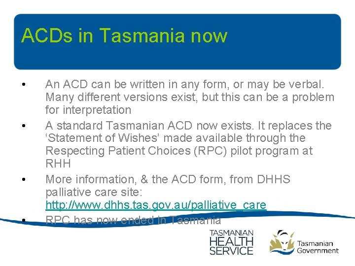 ACDs in Tasmania now • • An ACD can be written in any form,