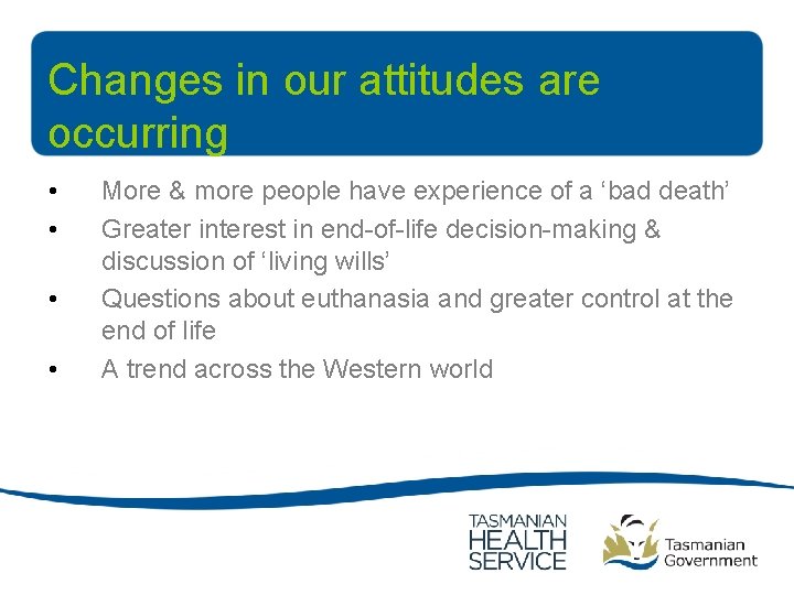 Changes in our attitudes are occurring • • More & more people have experience