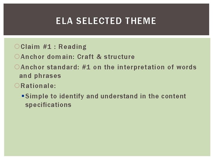 ELA SELECTED THEME Claim #1 : Reading Anchor domain: Craft & structure Anchor standard: