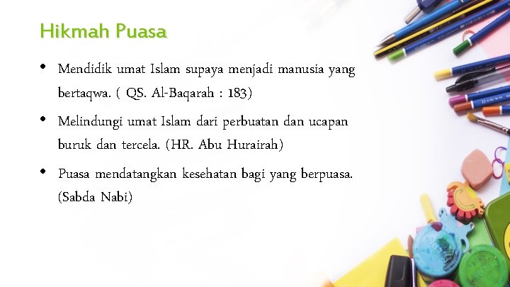 Hikmah Puasa • Mendidik umat Islam supaya menjadi manusia yang bertaqwa. ( QS. Al-Baqarah Hikmah Puasa • Mendidik umat Islam supaya menjadi manusia yang bertaqwa. ( QS. Al-Baqarah