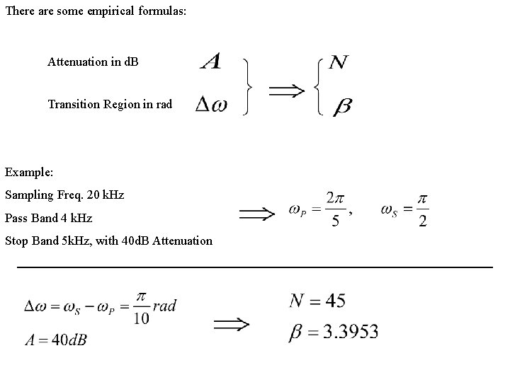 There are some empirical formulas: Attenuation in d. B Transition Region in rad Example: