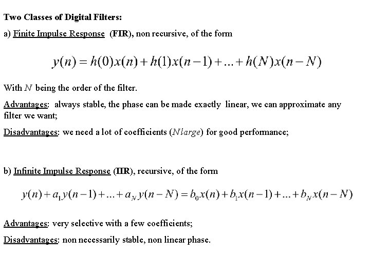 Two Classes of Digital Filters: a) Finite Impulse Response (FIR), non recursive, of the