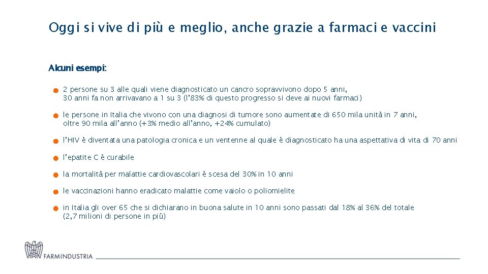 Oggi si vive di più e meglio, anche grazie a farmaci e vaccini Alcuni