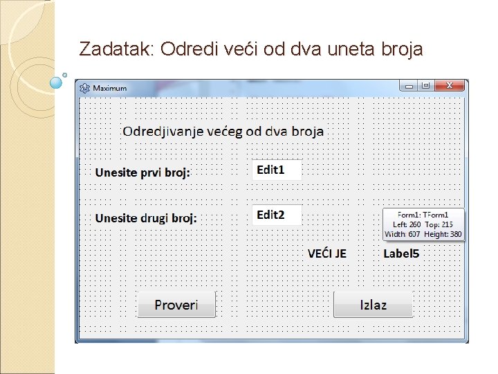 Zadatak: Odredi veći od dva uneta broja 