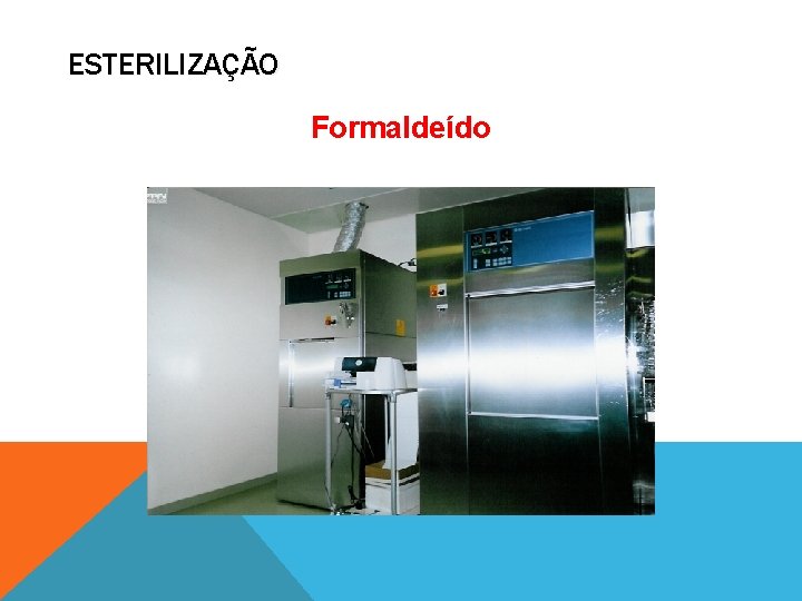 ESTERILIZAÇÃO Formaldeído 