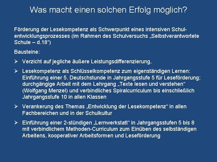 Was macht einen solchen Erfolg möglich? Förderung der Lesekompetenz als Schwerpunkt eines intensiven Schulentwicklungsprozesses