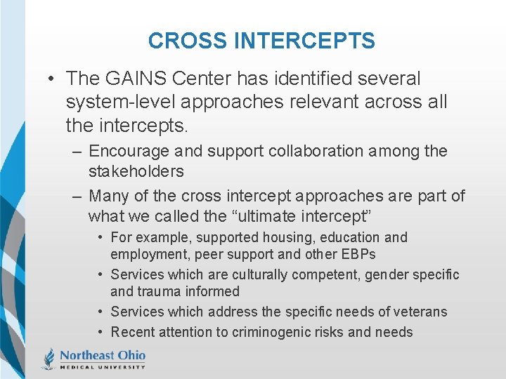 CROSS INTERCEPTS • The GAINS Center has identified several system-level approaches relevant across all