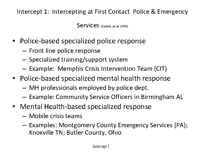 Intercept 1: Intercepting at First Contact Police & Emergency Services (Deane, et al, 1999)