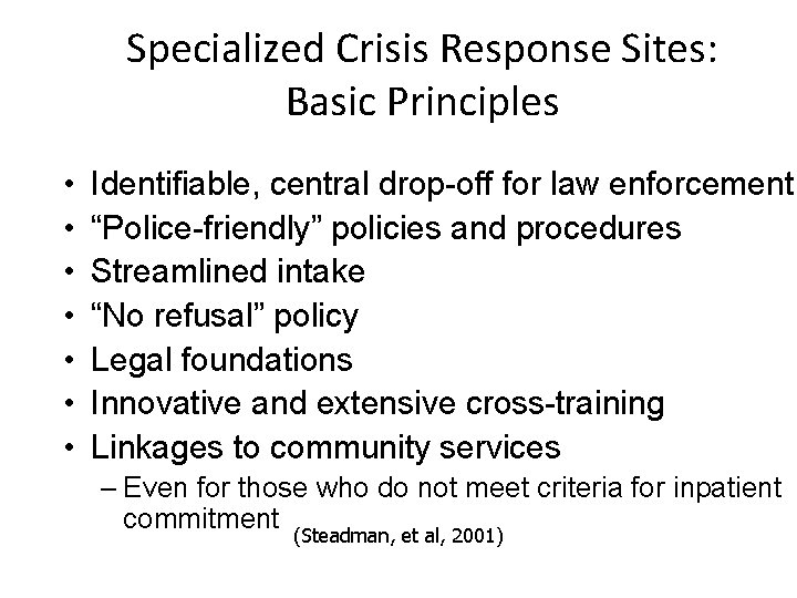 Specialized Crisis Response Sites: Basic Principles • • Identifiable, central drop-off for law enforcement