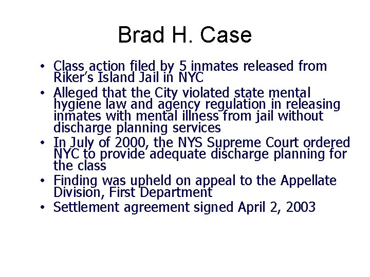 Brad H. Case • Class action filed by 5 inmates released from Riker’s Island