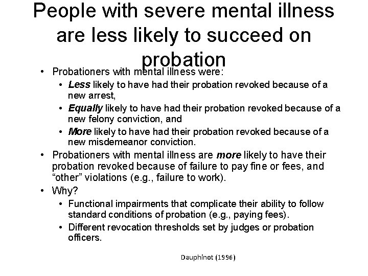 People with severe mental illness are less likely to succeed on probation • Probationers