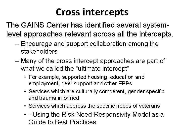 Cross intercepts The GAINS Center has identified several systemlevel approaches relevant across all the