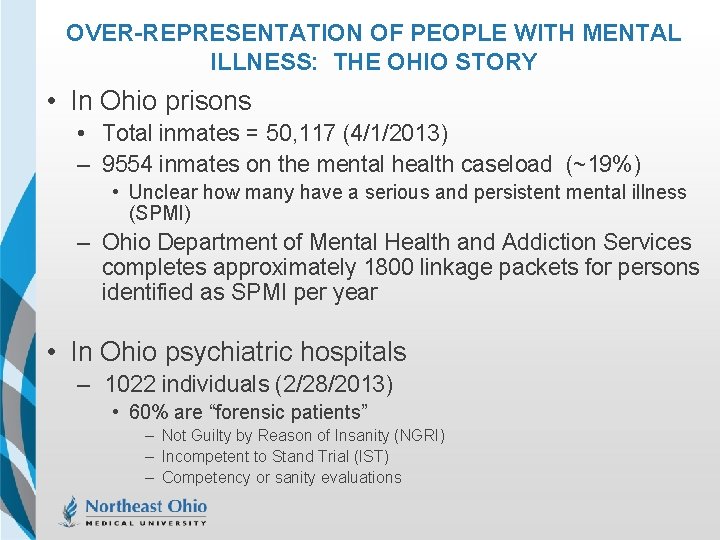 OVER-REPRESENTATION OF PEOPLE WITH MENTAL ILLNESS: THE OHIO STORY • In Ohio prisons •
