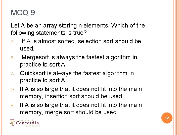 MCQ 9 Let A be an array storing n elements. Which of the following MCQ 9 Let A be an array storing n elements. Which of the following