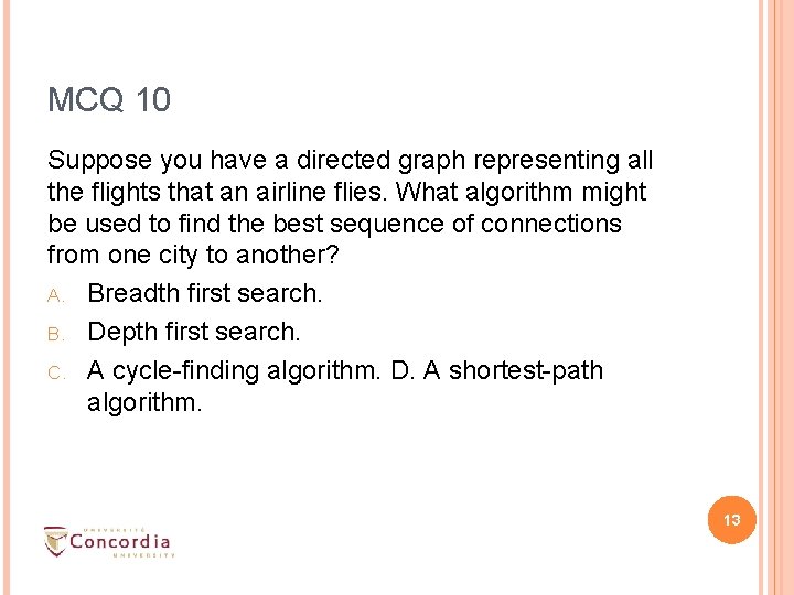 MCQ 10 Suppose you have a directed graph representing all the flights that an MCQ 10 Suppose you have a directed graph representing all the flights that an