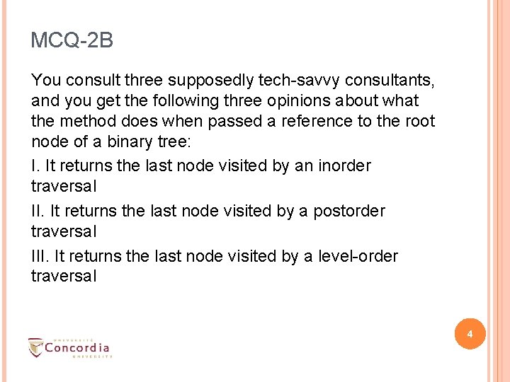 MCQ-2 B You consult three supposedly tech-savvy consultants, and you get the following three MCQ-2 B You consult three supposedly tech-savvy consultants, and you get the following three