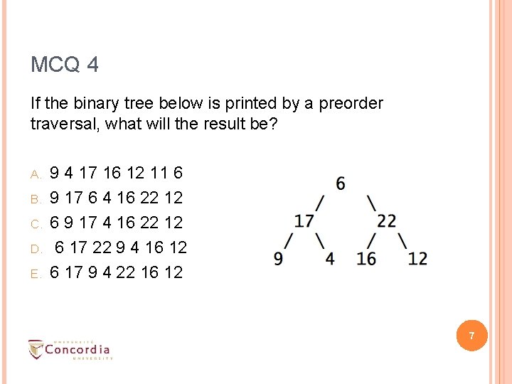 MCQ 4 If the binary tree below is printed by a preorder traversal, what MCQ 4 If the binary tree below is printed by a preorder traversal, what
