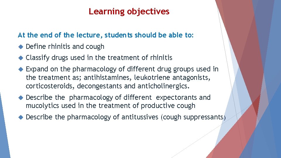 Learning objectives At the end of the lecture, students should be able to: Define