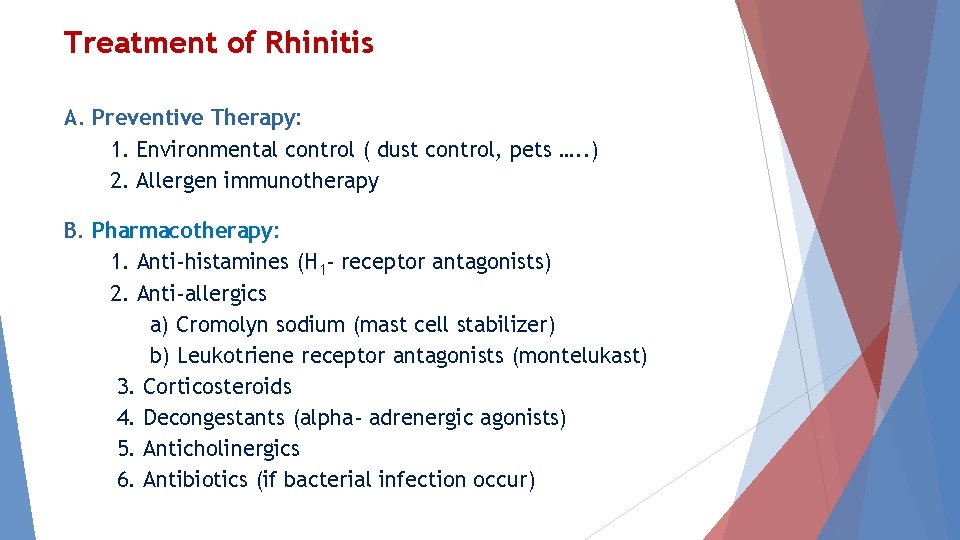 Treatment of Rhinitis A. Preventive Therapy: 1. Environmental control ( dust control, pets ….