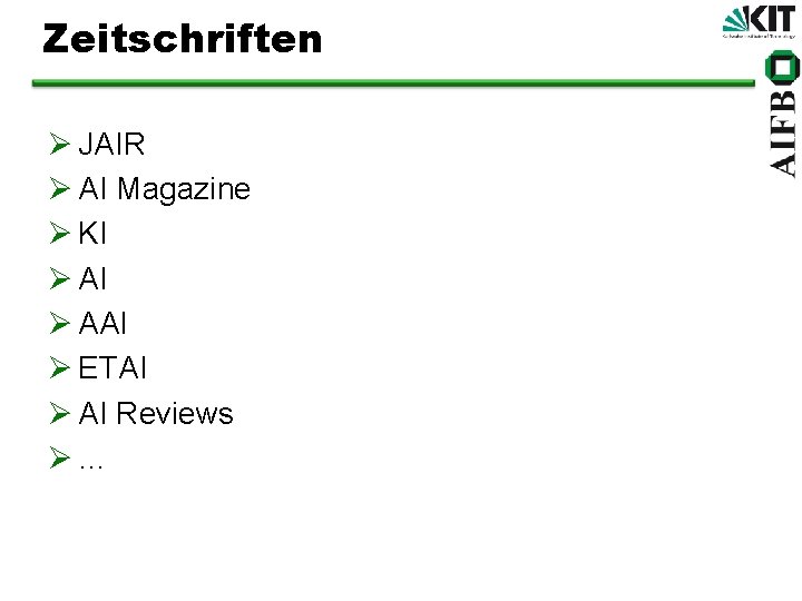 Zeitschriften Ø JAIR Ø AI Magazine Ø KI Ø AAI Ø ETAI Ø AI