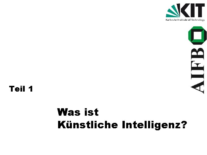 Teil 1 Was ist Künstliche Intelligenz? 