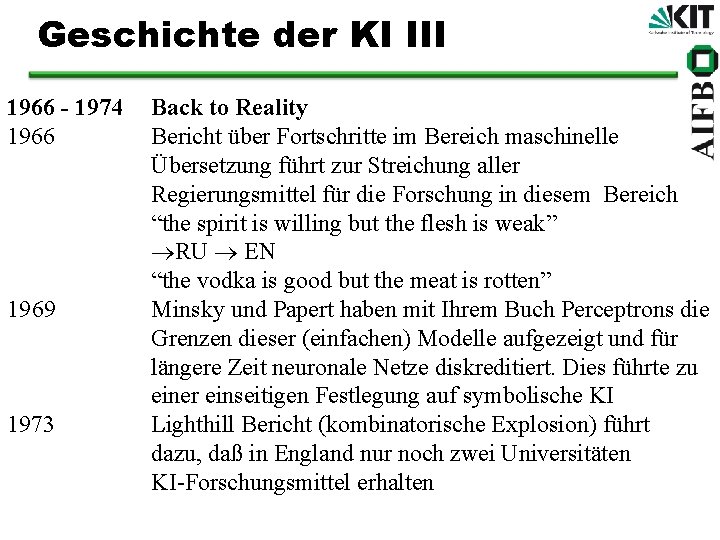 Geschichte der KI III 1966 - 1974 1966 1969 1973 Back to Reality Bericht