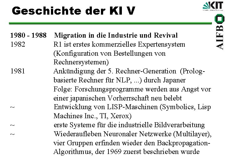 Geschichte der KI V 1980 - 1988 Migration in die Industrie und Revival 1982
