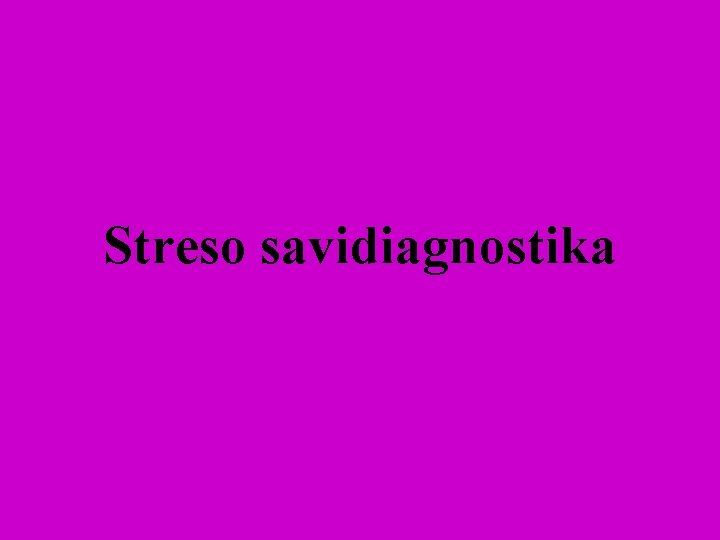 Streso savidiagnostika 