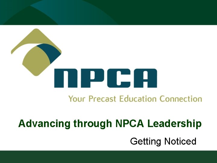 Advancing through NPCA Leadership Getting Noticed 
