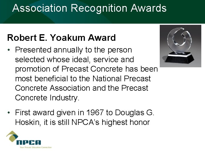 Association Recognition Awards Robert E. Yoakum Award • Presented annually to the person selected