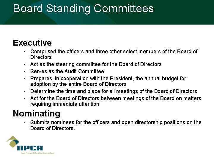 Board Standing Committees Executive • Comprised the officers and three other select members of