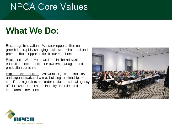 NPCA Core Values What We Do: Encourage Innovation – We seek opportunities for growth