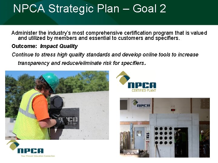 NPCA Strategic Plan – Goal 2 Administer the industry’s most comprehensive certification program that