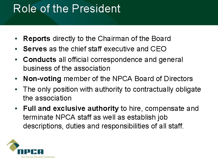 Role of the President • Reports directly to the Chairman of the Board •