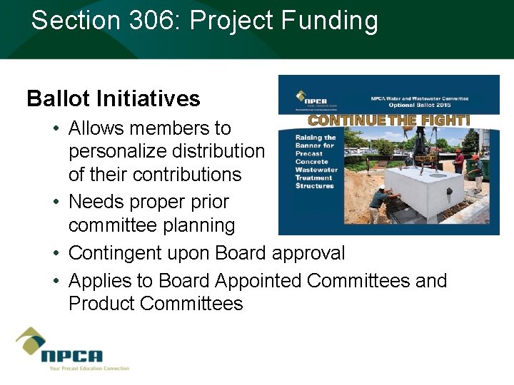 Section 306: Project Funding Ballot Initiatives • Allows members to personalize distribution of their