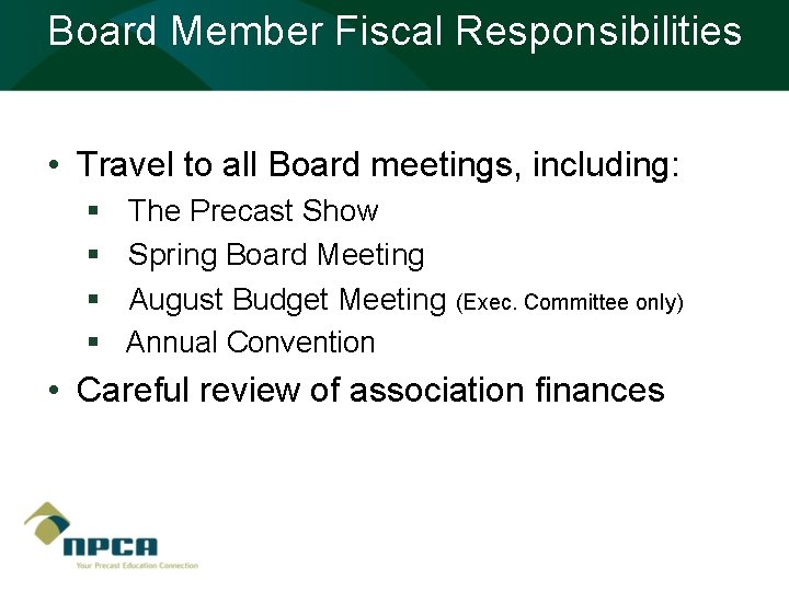 Board Member Fiscal Responsibilities • Travel to all Board meetings, including: § § The