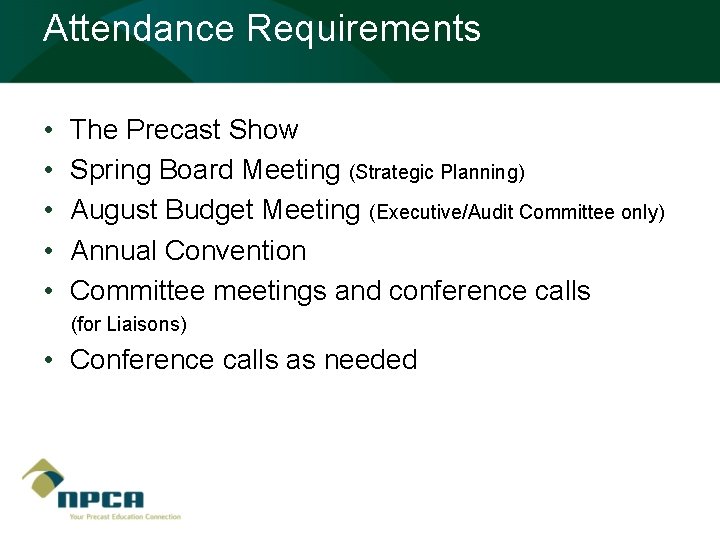 Attendance Requirements • • • The Precast Show Spring Board Meeting (Strategic Planning) August