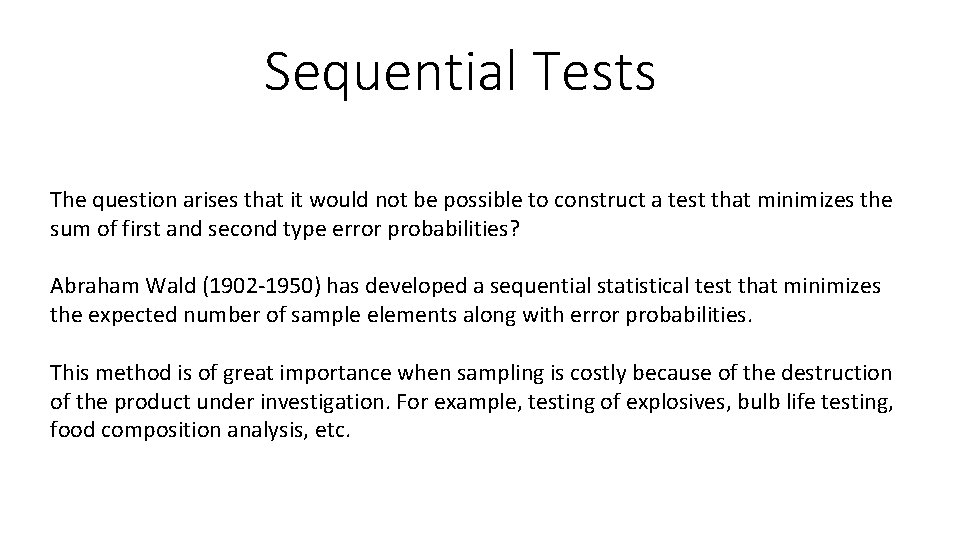 Sequential Tests The question arises that it would not be possible to construct a