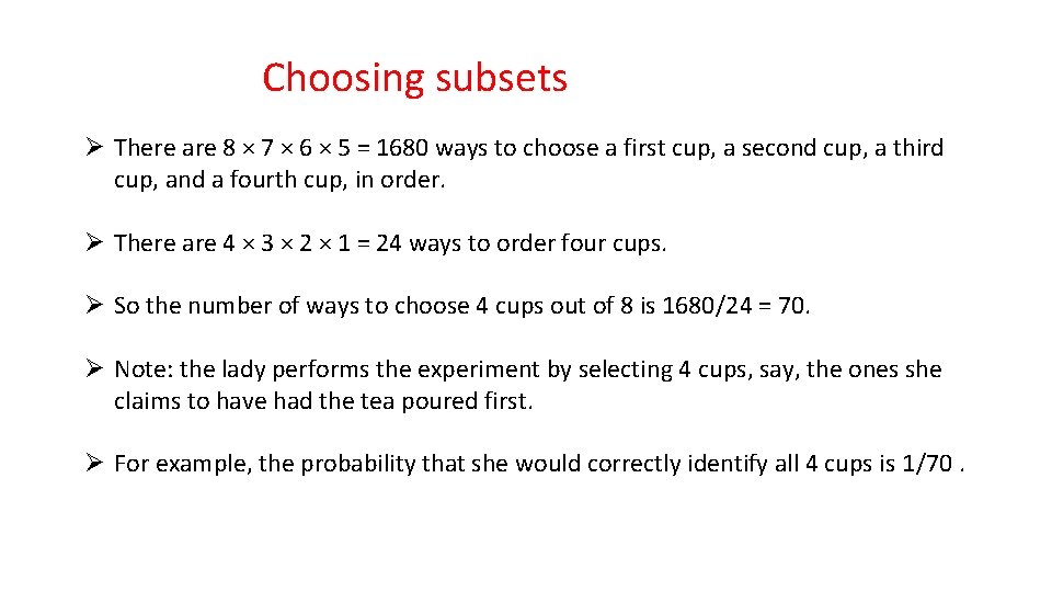 Choosing subsets Ø There are 8 × 7 × 6 × 5 = 1680