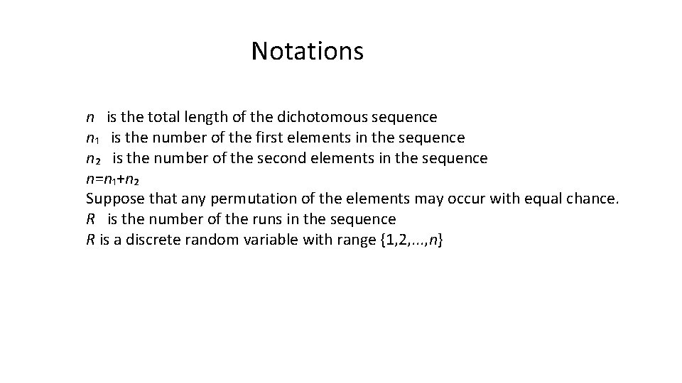 Notations n is the total length of the dichotomous sequence n₁ is the number