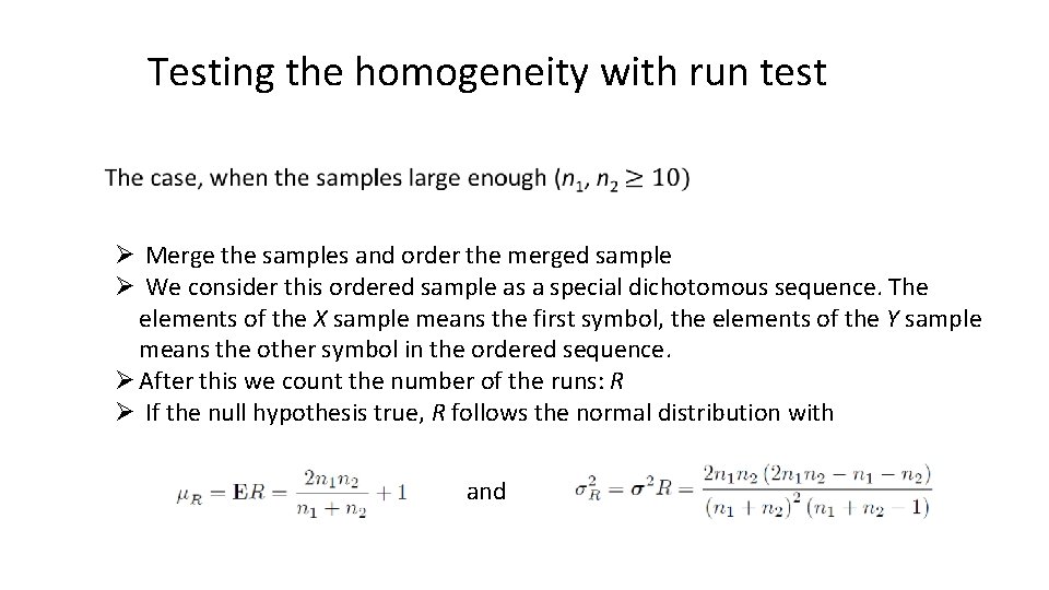 Testing the homogeneity with run test Ø Merge the samples and order the merged