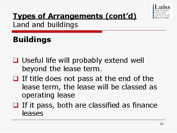 Types of Arrangements (cont’d) Land buildings Buildings q Useful life will probably extend well