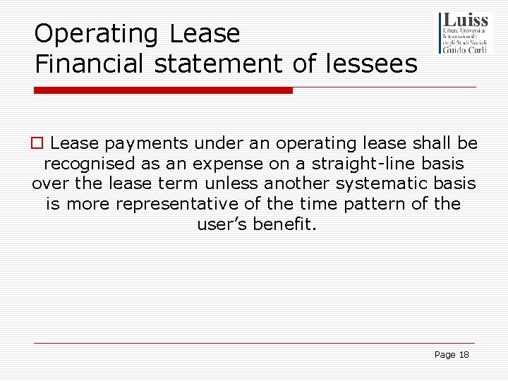 Operating Lease Financial statement of lessees o Lease payments under an operating lease shall