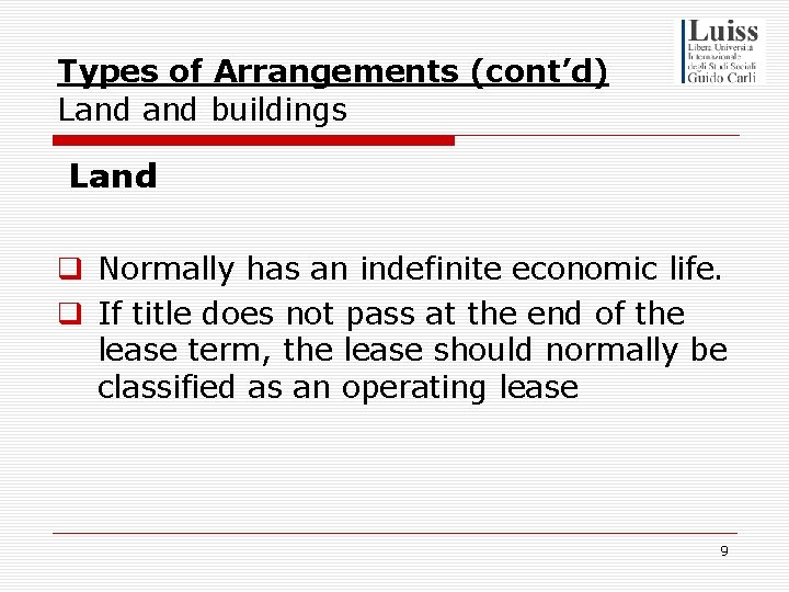 Types of Arrangements (cont’d) Land buildings Land q Normally has an indefinite economic life.