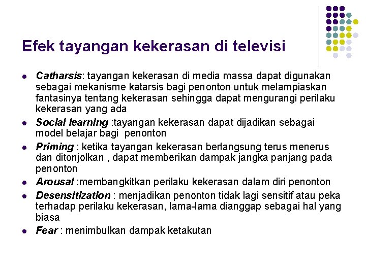 Efek tayangan kekerasan di televisi l l l Catharsis: tayangan kekerasan di media massa Efek tayangan kekerasan di televisi l l l Catharsis: tayangan kekerasan di media massa