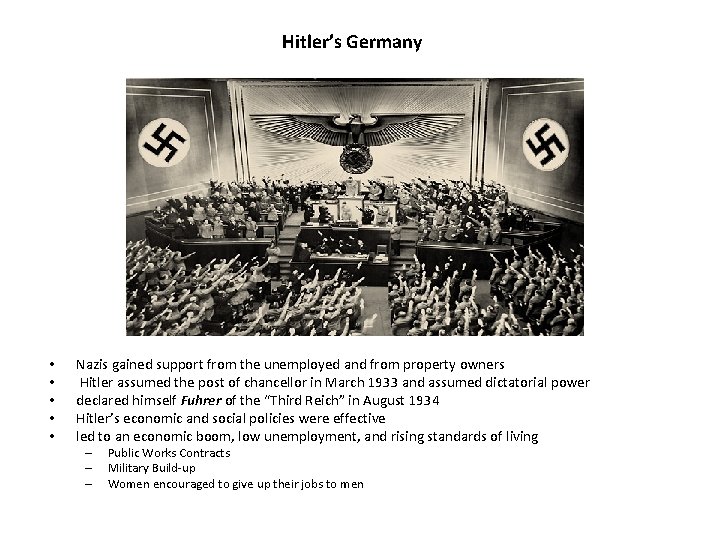 Hitler’s Germany • • • Nazis gained support from the unemployed and from property