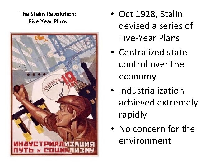 The Stalin Revolution: Five Year Plans • Oct 1928, Stalin devised a series of