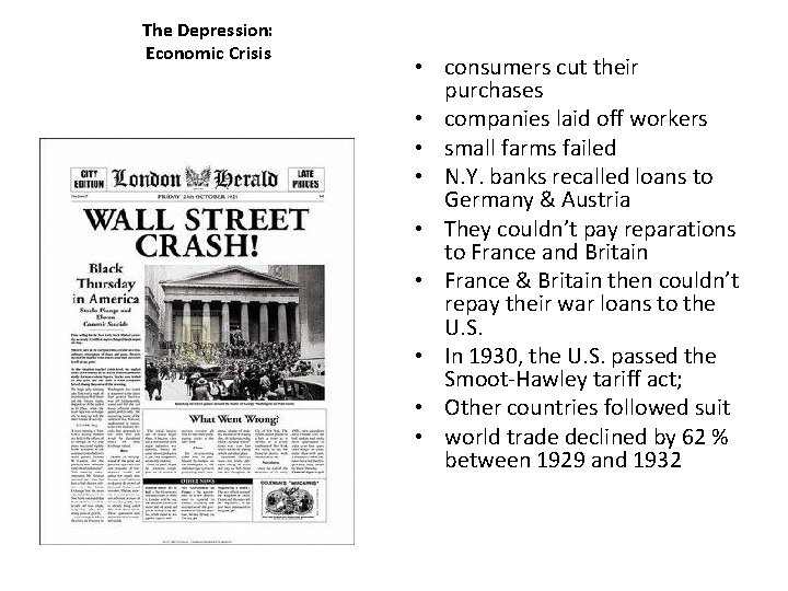 The Depression: Economic Crisis • consumers cut their purchases • companies laid off workers