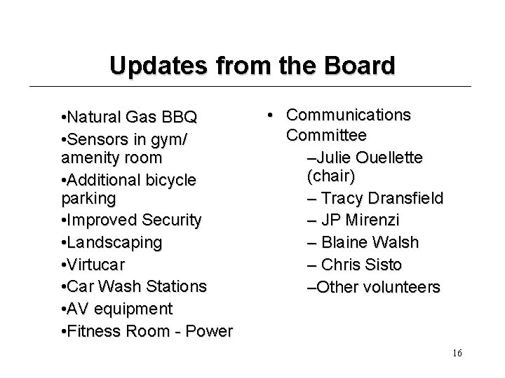 Updates from the Board • Natural Gas BBQ • Sensors in gym/ amenity room