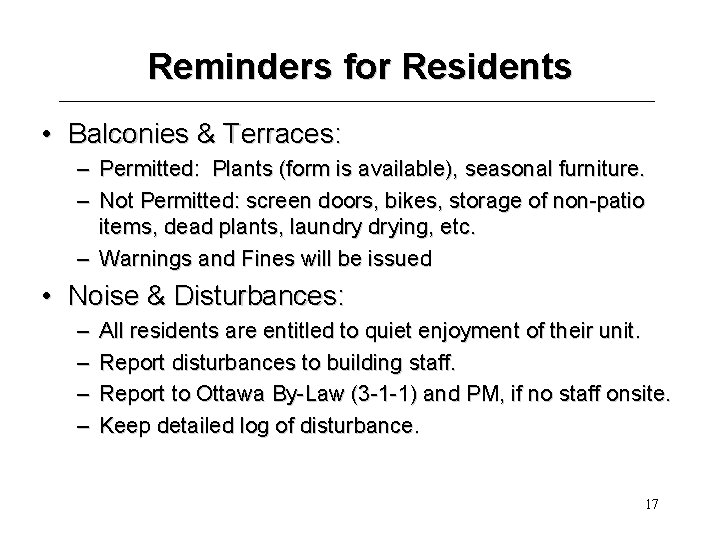 Reminders for Residents • Balconies & Terraces: – Permitted: Plants (form is available), seasonal